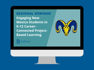 Engaging New Mexico Students in K-12 Career-Connected Project-Based Learning