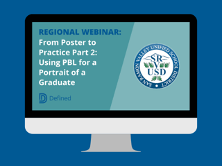 From Poster to Practice Part 2: Using PBL for a Portrait of a Graduate in California