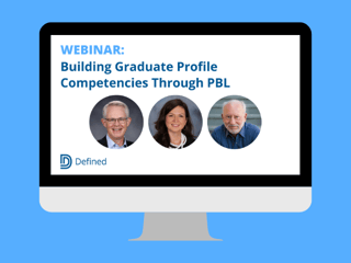 Building Portrait of a Graduate Competencies & Promoting Deeper Learning Through PBL