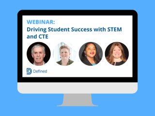 Driving Student Success with STEM and CTE 