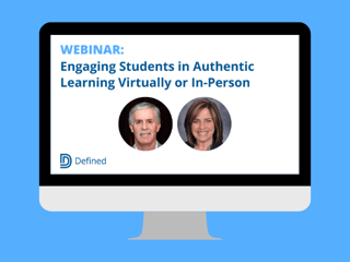 Engaging Students in Authentic Learning Virtually or In-Person