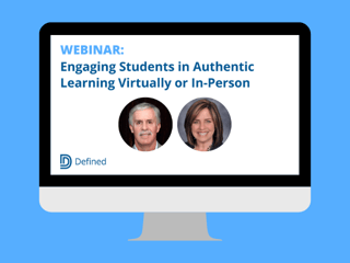 Engaging Students in Authentic Learning – Virtually or In-Person