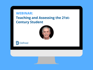 Teaching and Assessing the 21st Century student